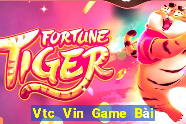 Vtc Vin Game Bài Ăn Tiền