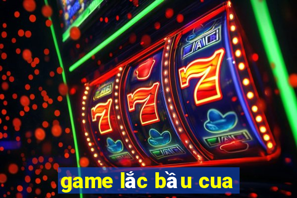 game lắc bầu cua