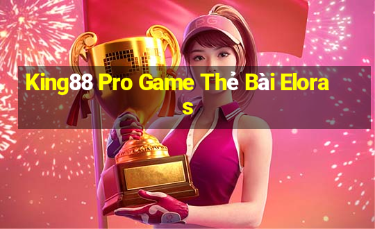 King88 Pro Game Thẻ Bài Eloras