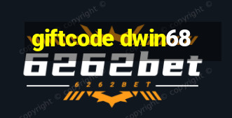 giftcode dwin68