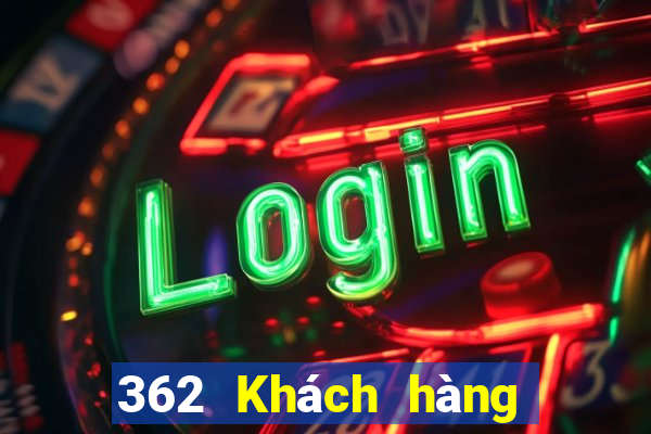 362 Khách hàng PC giải trí