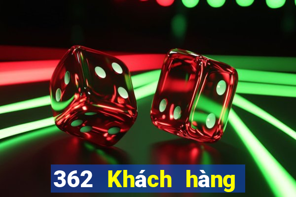 362 Khách hàng PC giải trí