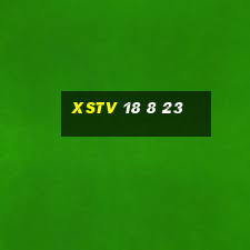 xstv 18 8 23