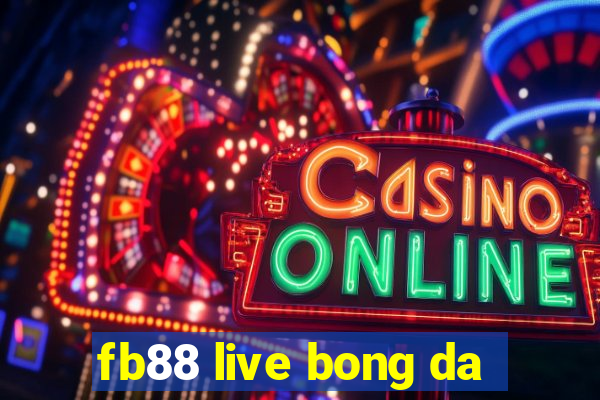 fb88 live bong da