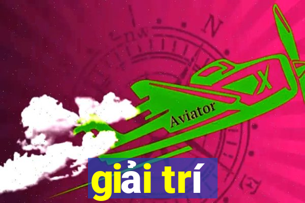 giai tri