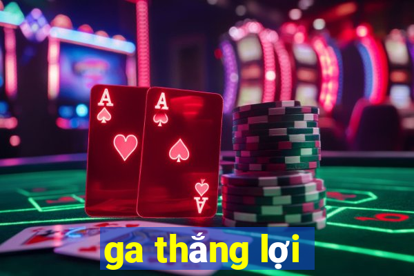 ga thắng lợi