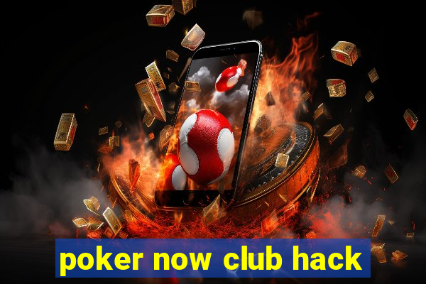 poker now club hack