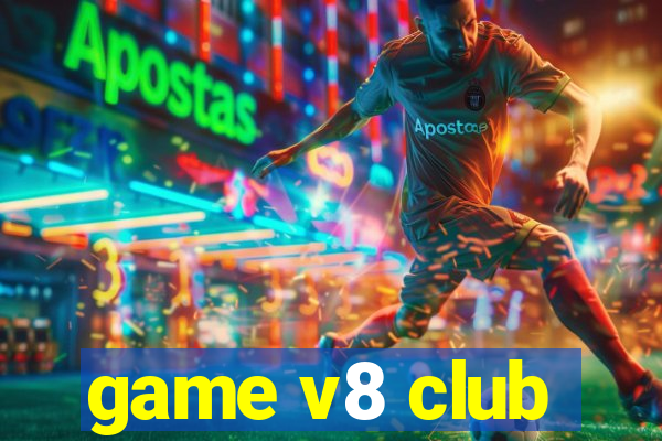 game v8 club