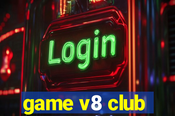 game v8 club