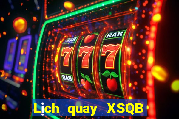 Lịch quay XSQB ngày 17