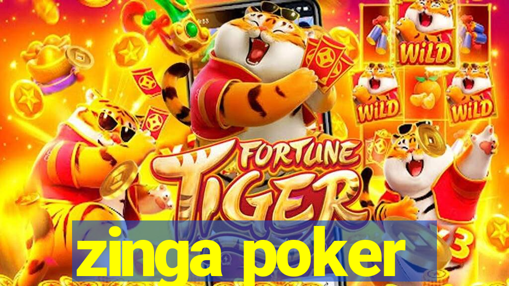 zinga poker