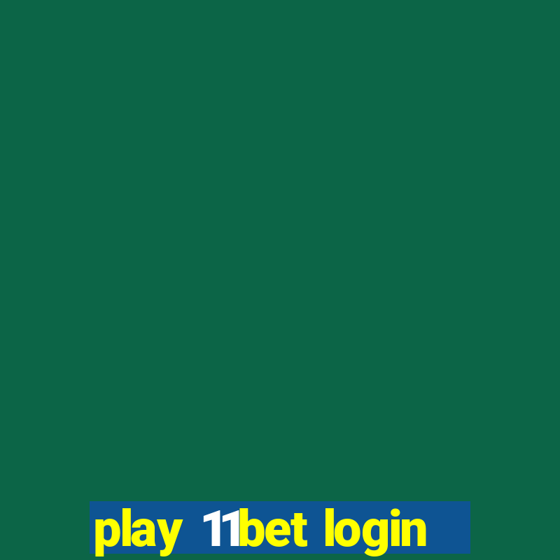 play 11bet login