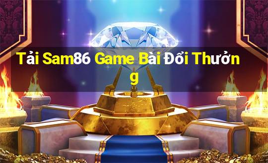 Tải Sam86 Game Bài Đổi Thưởng