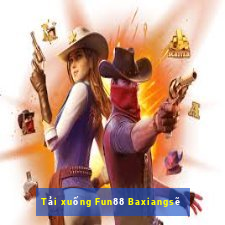 Tải xuống Fun88 Baxiangsẽ