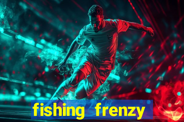 fishing frenzy online slot