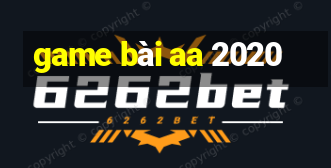 game bài aa 2020