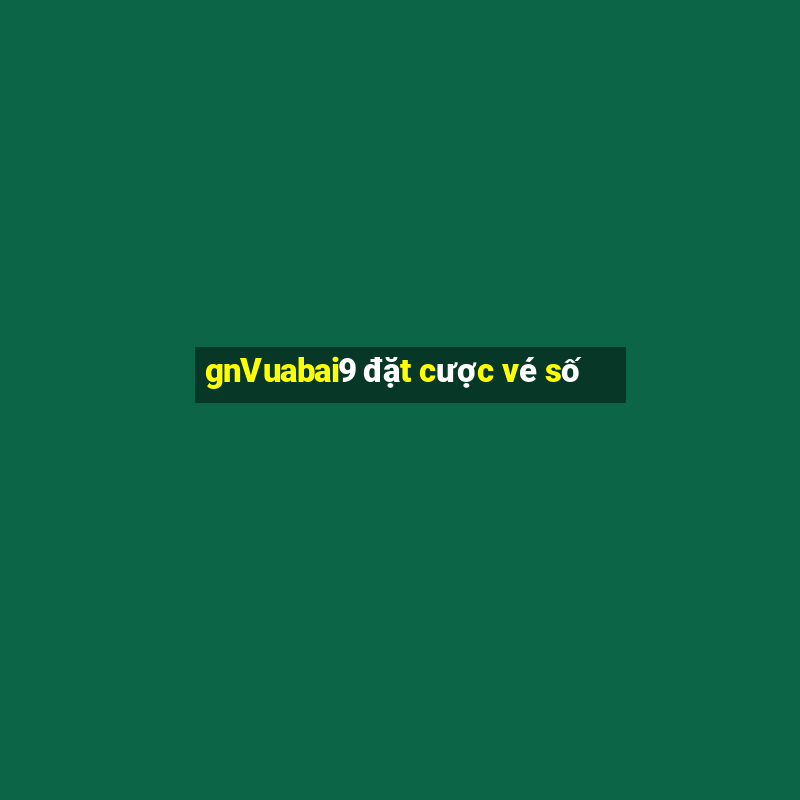 gnVuabai9 đặt cược vé số