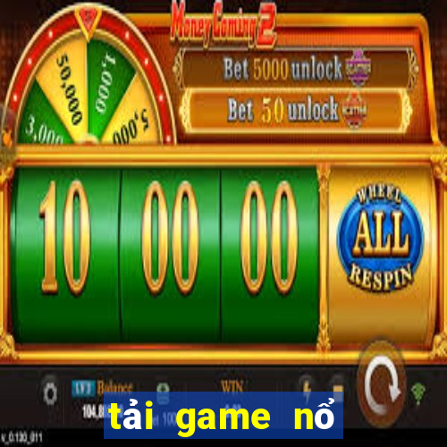 tải game nổ hũ rút tiền mặt