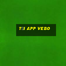 Tải App Vebo