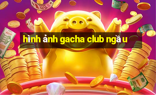 hình ảnh gacha club ngầu