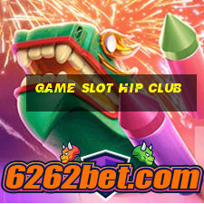 game slot hip club