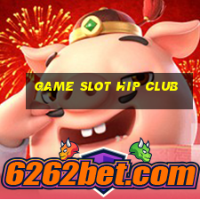 game slot hip club