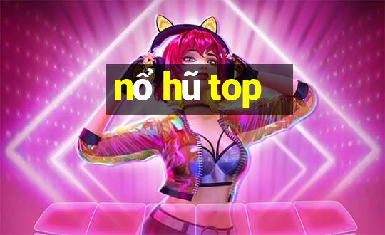 nổ hũ top