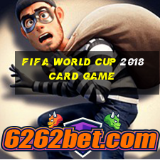 fifa world cup 2018 card game