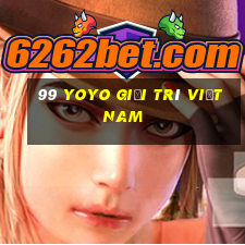 99 Yoyo giải trí Việt nam