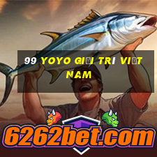 99 Yoyo giải trí Việt nam