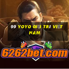 99 Yoyo giải trí Việt nam