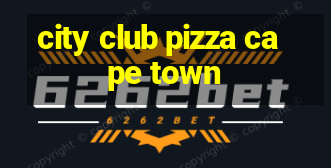 city club pizza cape town