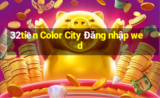 32tiền Color City Đăng nhập wed