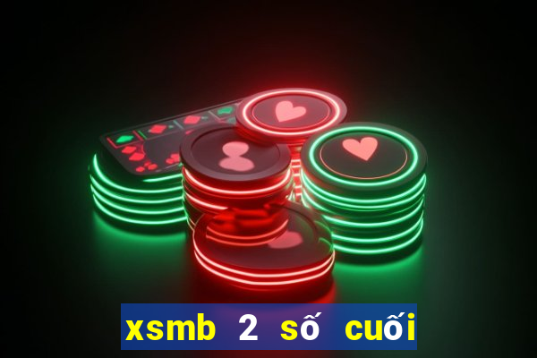 xsmb 2 số cuối giải đặc biệt