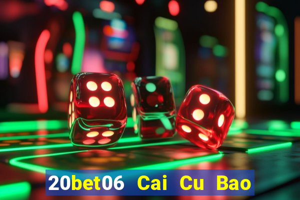 20bet06 Cai Cu Bao Dien 06