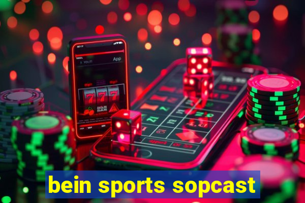 bein sports sopcast