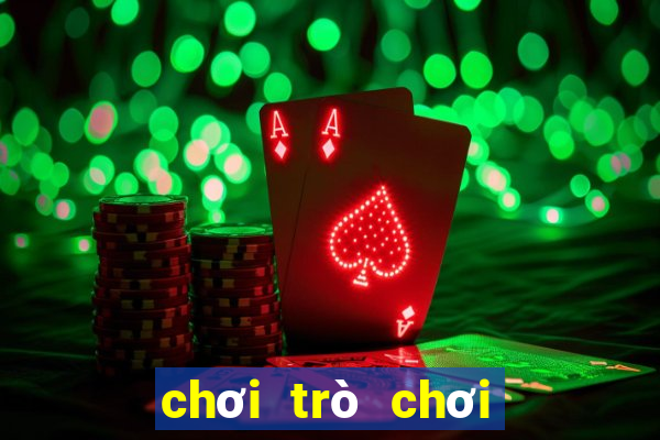 chơi trò chơi chơi trò chơi