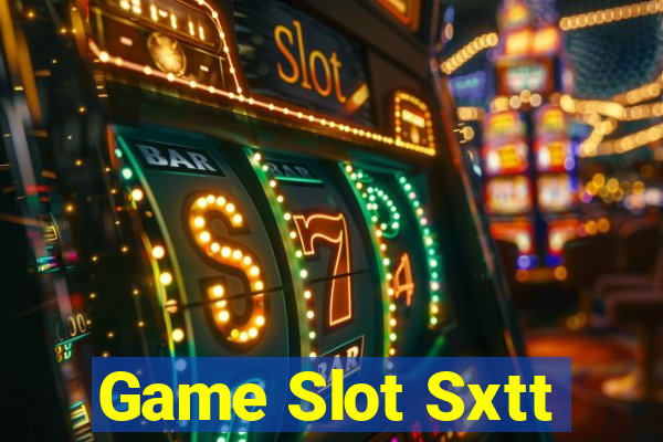 Game Slot Sxtt