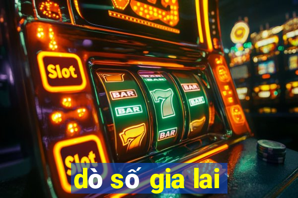 dò số gia lai