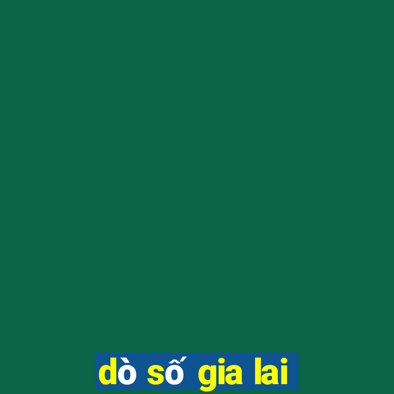 dò số gia lai