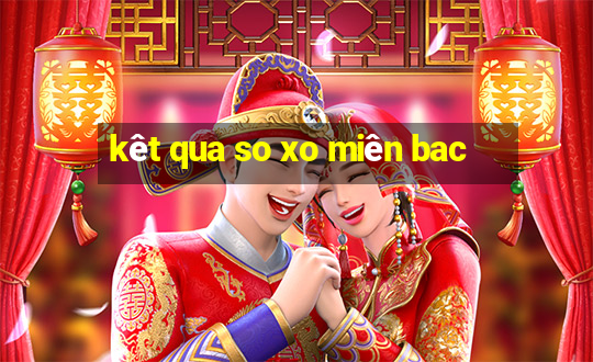 kêt qua so xo miên bac