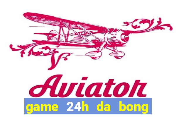 game 24h da bong 2 nguoi