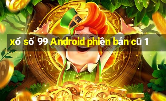 xổ số 99 Android phiên bản cũ 1