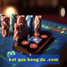 ket qua bong da .com