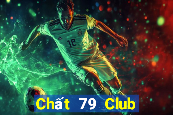 Chất 79 Club Game Bài Online Uy Tín