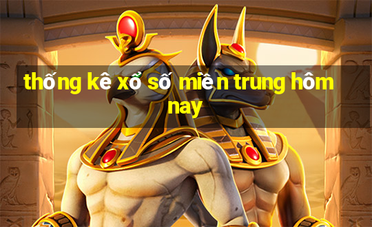 thống kê xổ số miền trung hôm nay