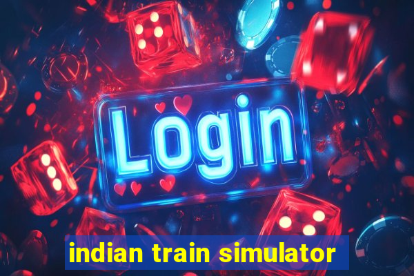 indian train simulator