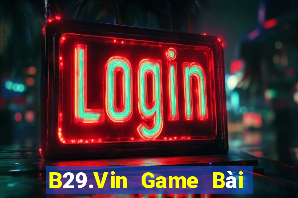 B29.Vin Game Bài 3 Cây Online