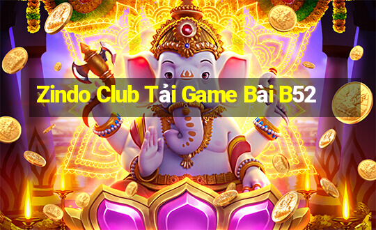 Zindo Club Tải Game Bài B52