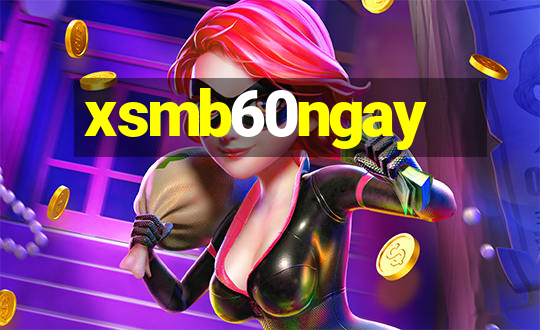 xsmb60ngay